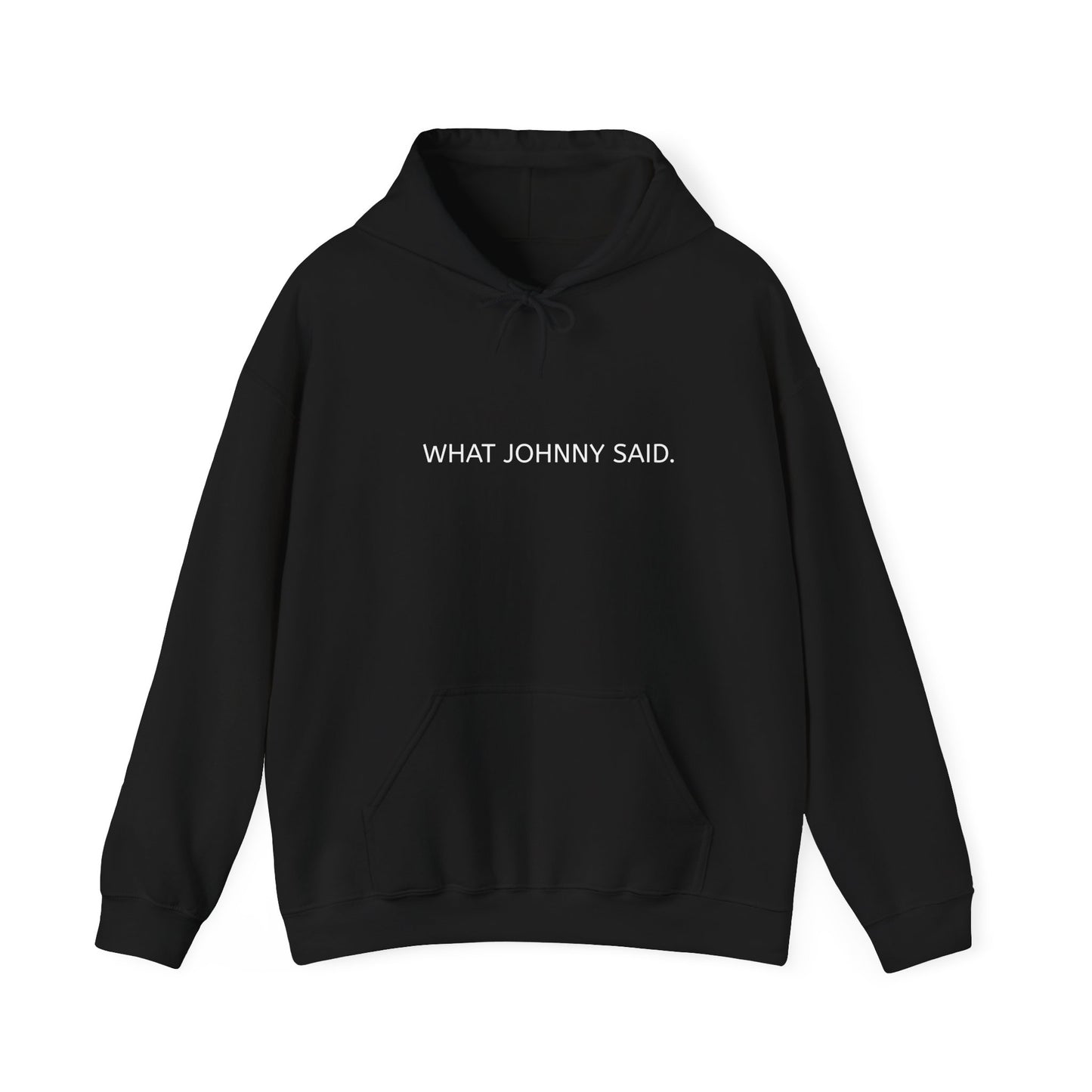 WHAT JOHNNY SAID. Unisex Heavy Blend™ Hooded Sweatshirt
