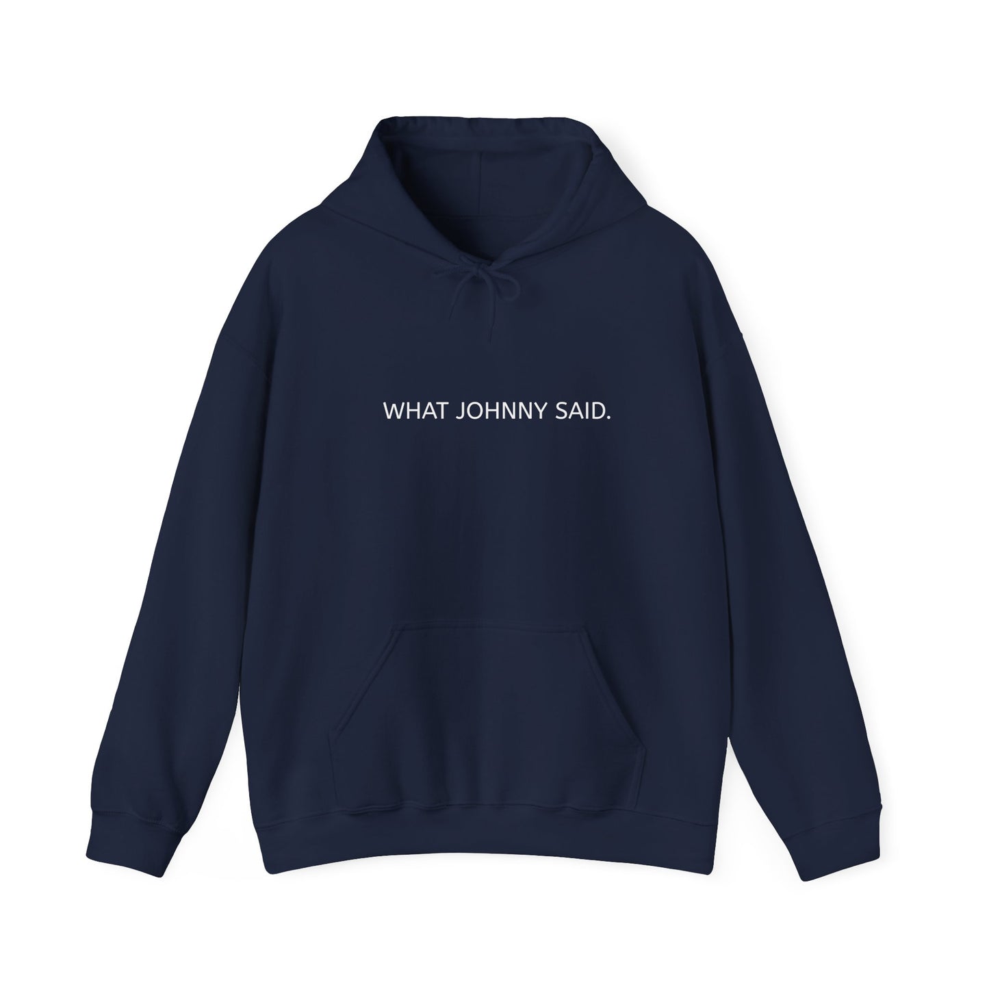 WHAT JOHNNY SAID. Unisex Heavy Blend™ Hooded Sweatshirt