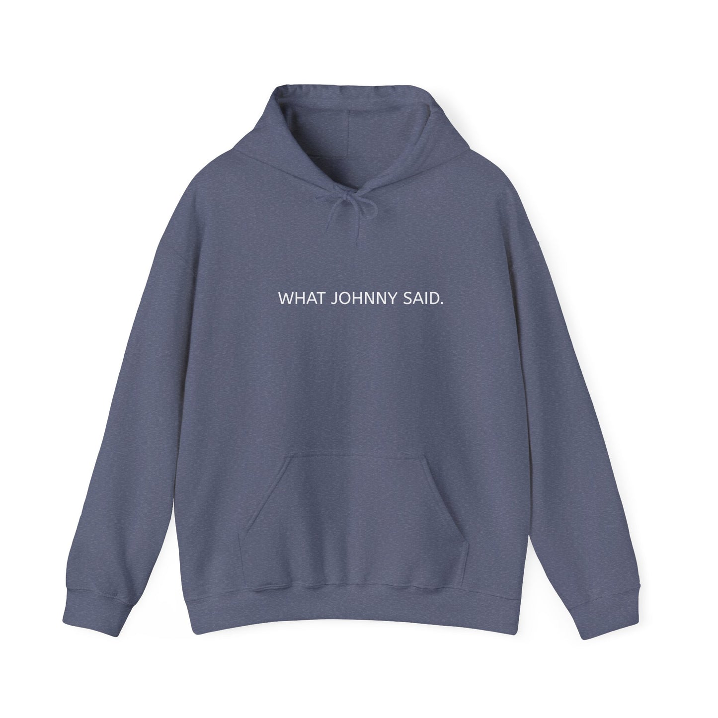 WHAT JOHNNY SAID. Unisex Heavy Blend™ Hooded Sweatshirt