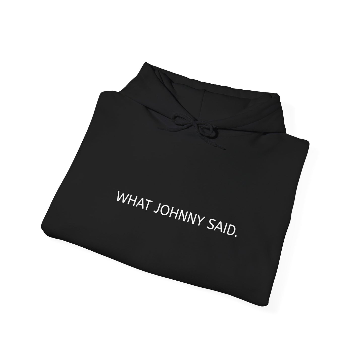 WHAT JOHNNY SAID. Unisex Heavy Blend™ Hooded Sweatshirt