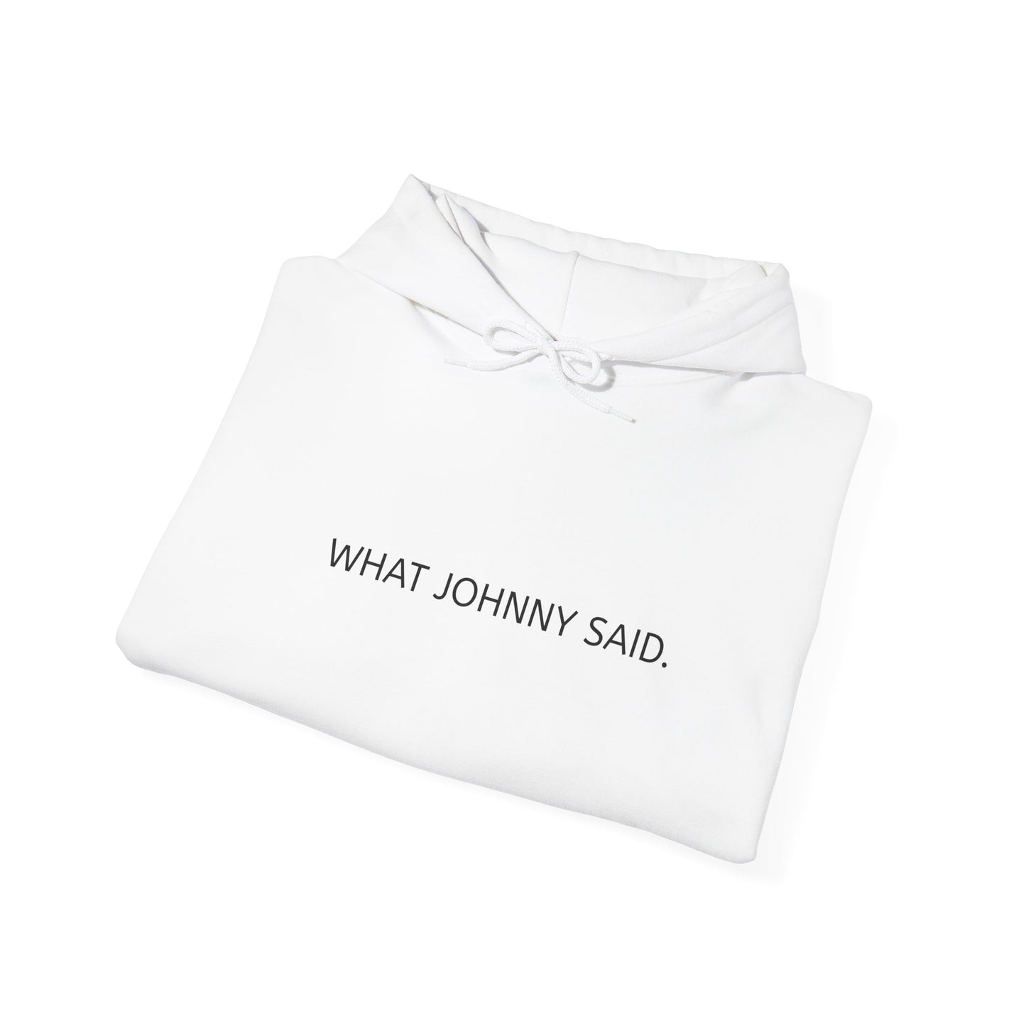 WHAT JOHNNY SAID. Unisex Heavy Blend™ Hooded Sweatshirt