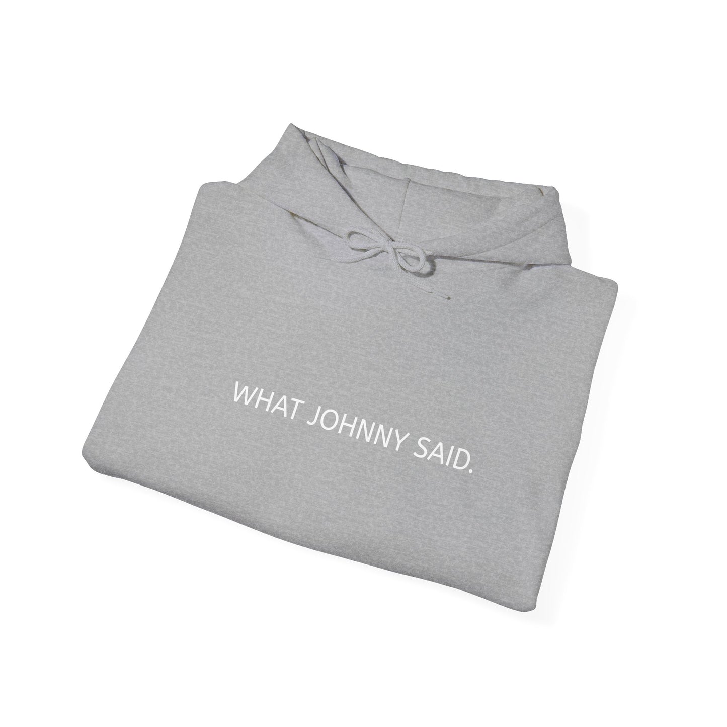 WHAT JOHNNY SAID. Unisex Heavy Blend™ Hooded Sweatshirt