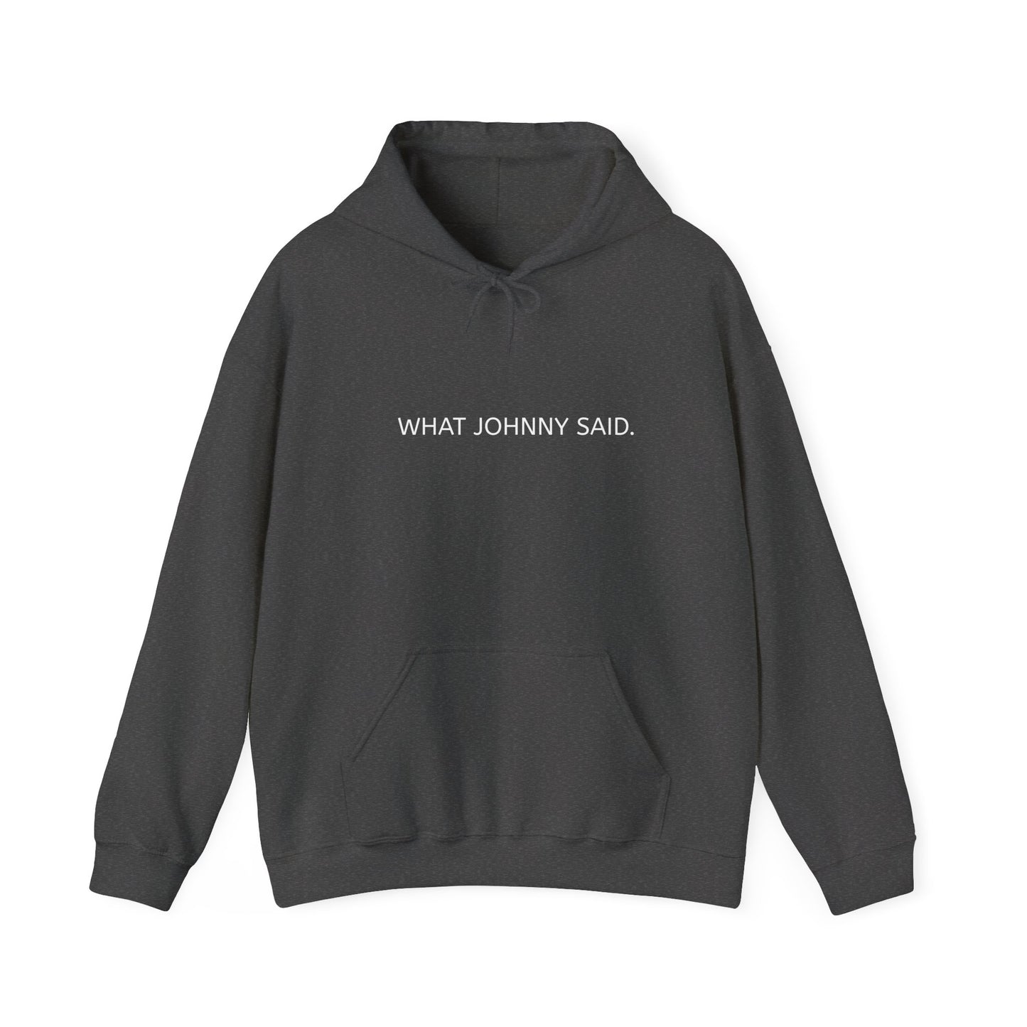 WHAT JOHNNY SAID. Unisex Heavy Blend™ Hooded Sweatshirt