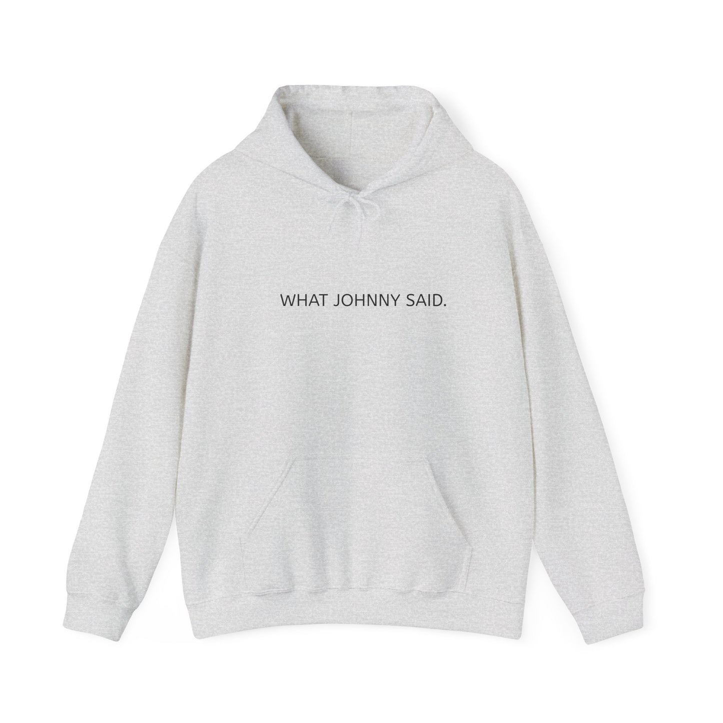 WHAT JOHNNY SAID. Unisex Heavy Blend™ Hooded Sweatshirt