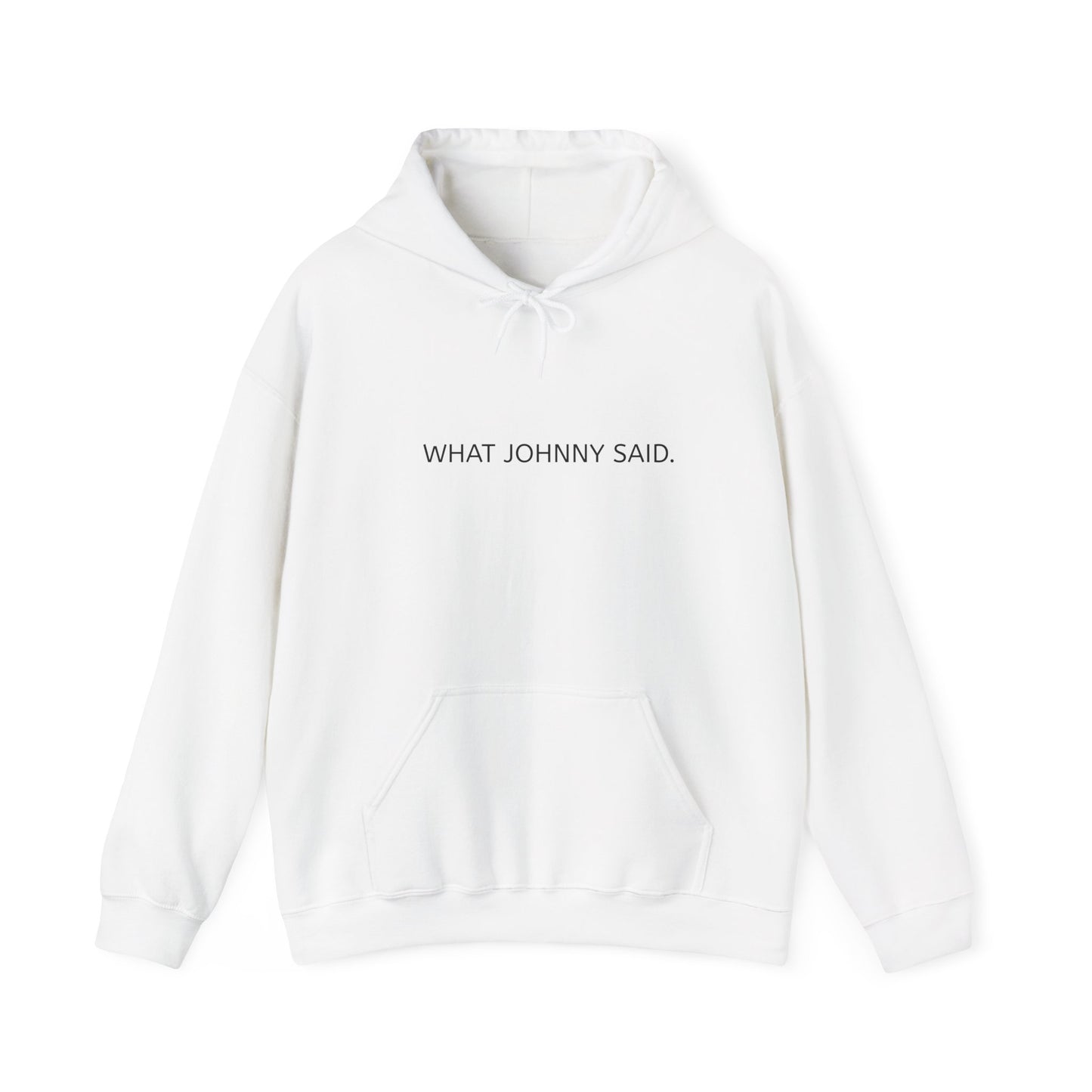 WHAT JOHNNY SAID. Unisex Heavy Blend™ Hooded Sweatshirt