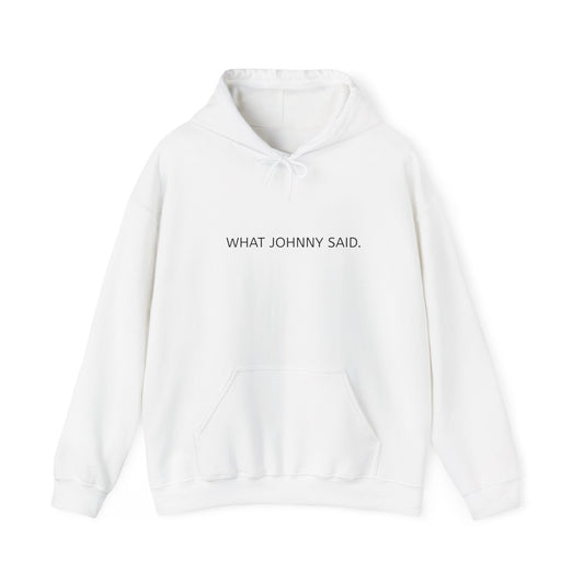 WHAT JOHNNY SAID. Unisex Heavy Blend™ Hooded Sweatshirt